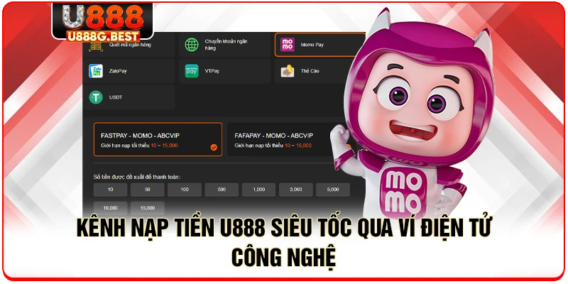 Kênh nạp tiền U888 siêu tốc qua ví điện tử công nghệ 