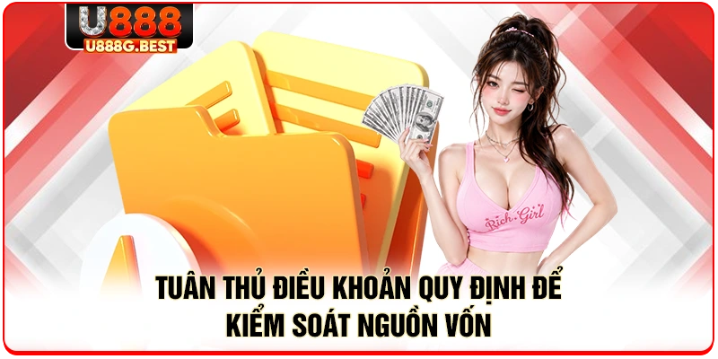 Tuân thủ điều khoản quy định để kiểm soát nguồn vốn